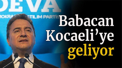 Babacan, Kocaeli’ye geliyor